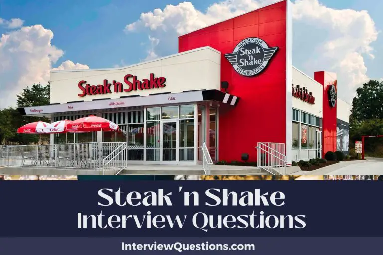 21 Steak n Shake Interview Questions (And Excellent Answers)
