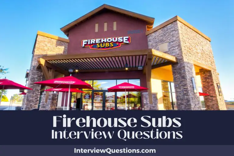 25 Firehouse Subs Interview Questions (And Hearty Answers)