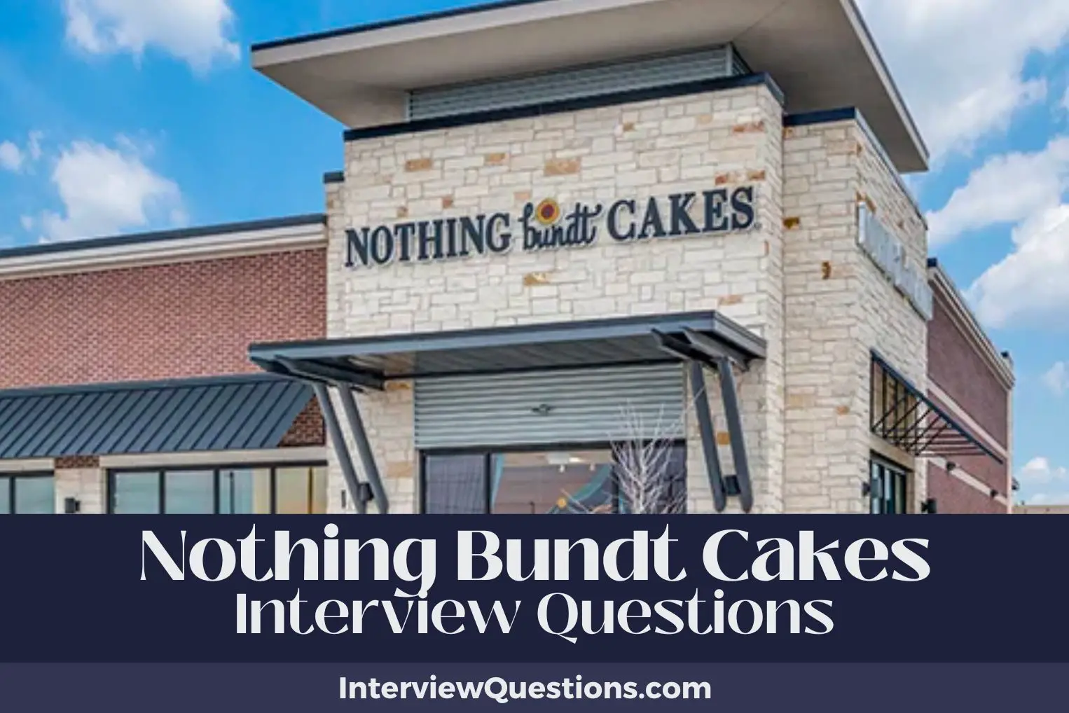 Nothing Bundt Cakes Interview Questions