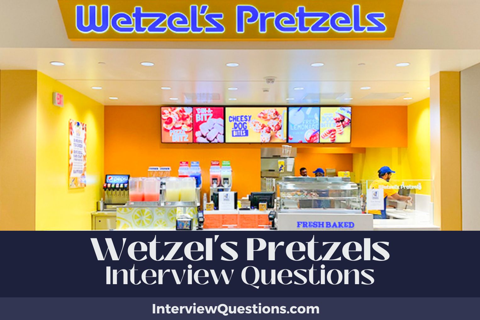 Wetzel's Pretzels Interview Questions