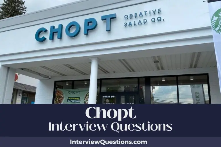 21 Chopt Interview Questions (And Answers To Get You Hired)