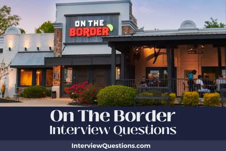 22 On The Border Interview Questions (And Winning Answers)