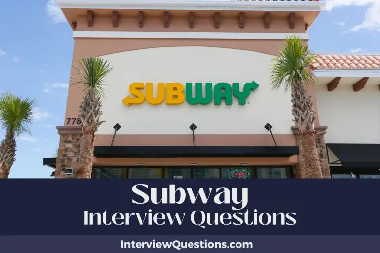 25 Subway Interview Questions (And Top-Notch Answers) 2024
