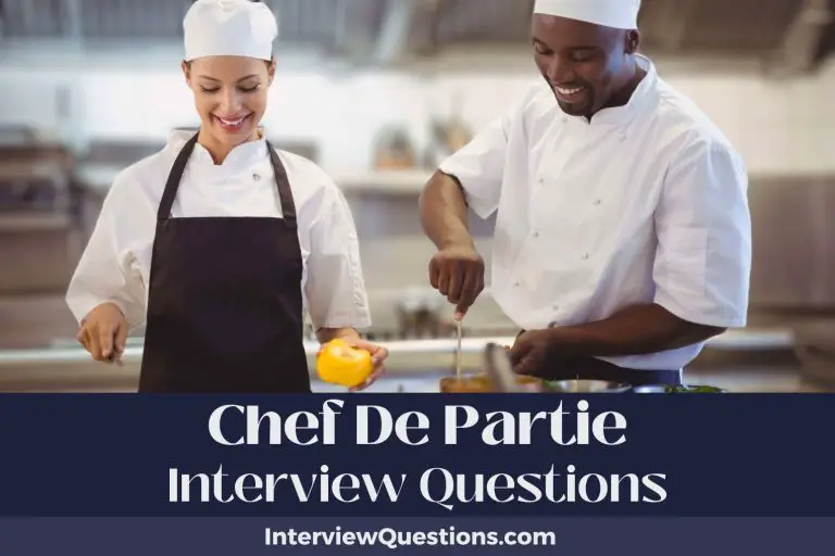 32 Chef De Partie Interview Questions (And Savvy Answers)