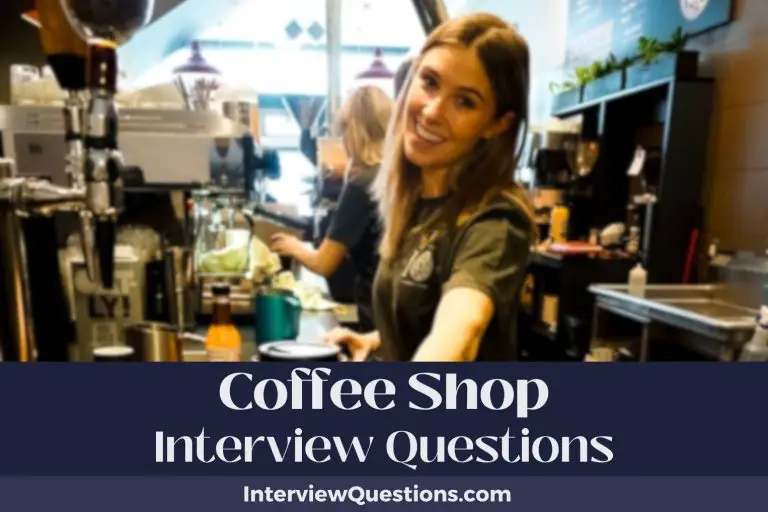 34 Coffee Shop Interview Questions (And Caffeinated Answers)