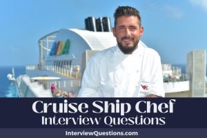 29 Cruise Ship Chef Interview Questions (And Savory Answers)