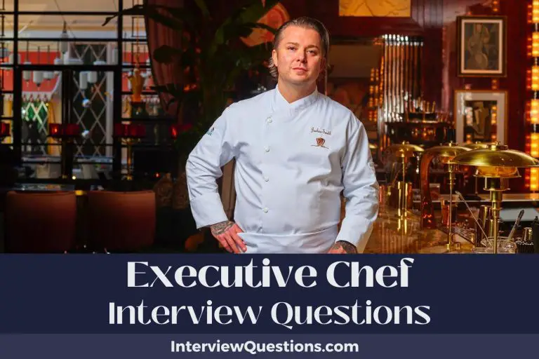 34 Executive Chef Interview Questions (And Strong Answers)