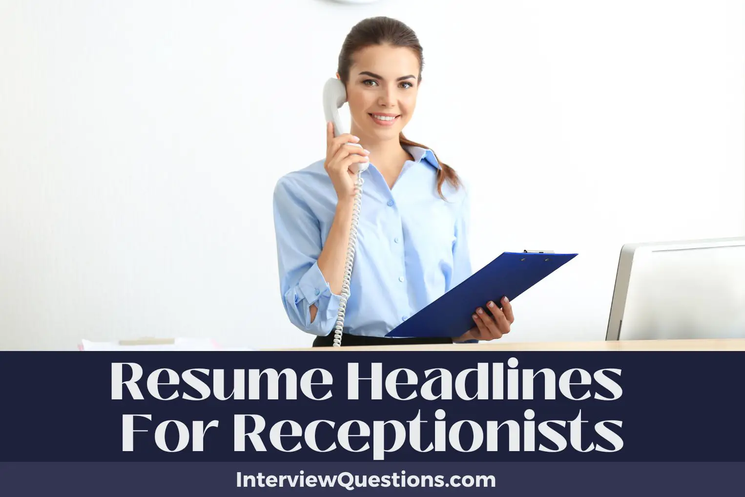 Resume Headlines For Receptionists