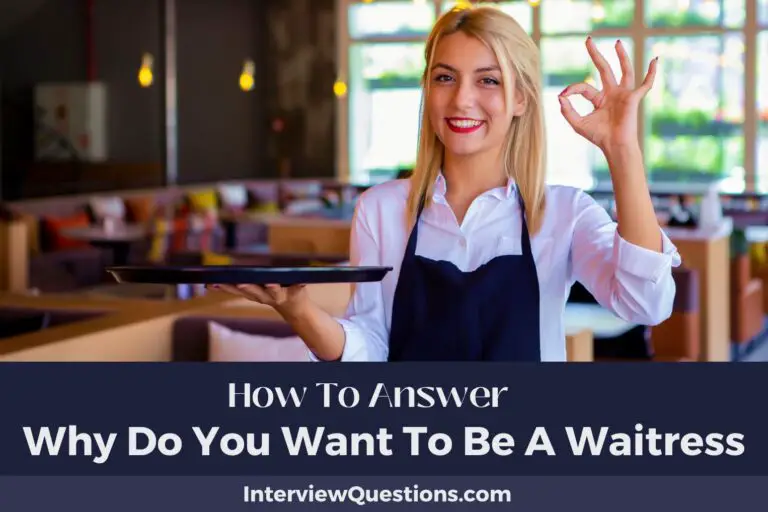24 Answers To “Why Do You Want To Be A Waitress” (2024)