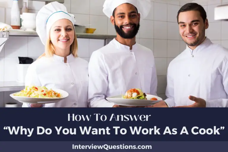 31 Answers To “Why Do You Want To Work As A Cook” (2023)
