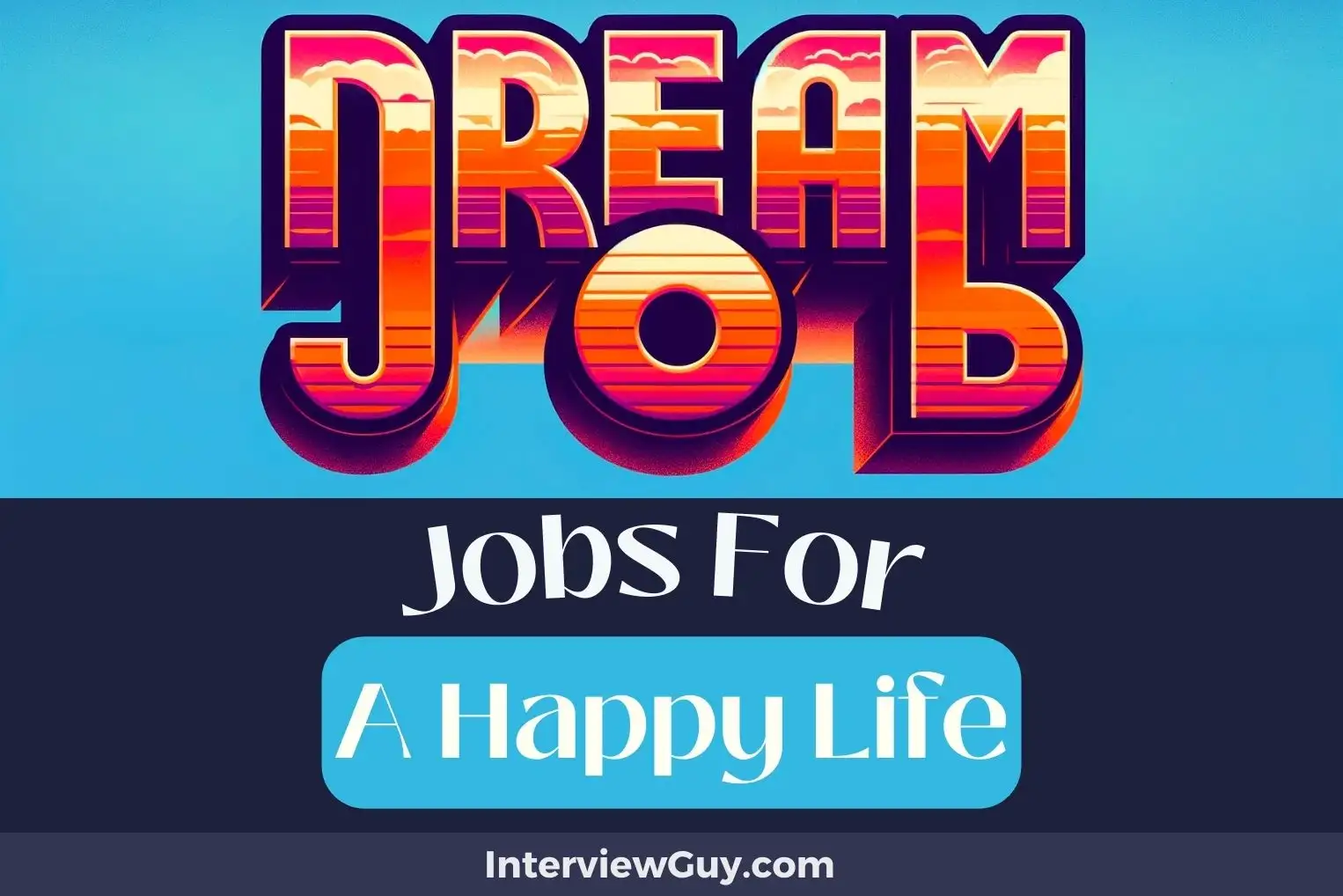 Jobs For A Happy Life