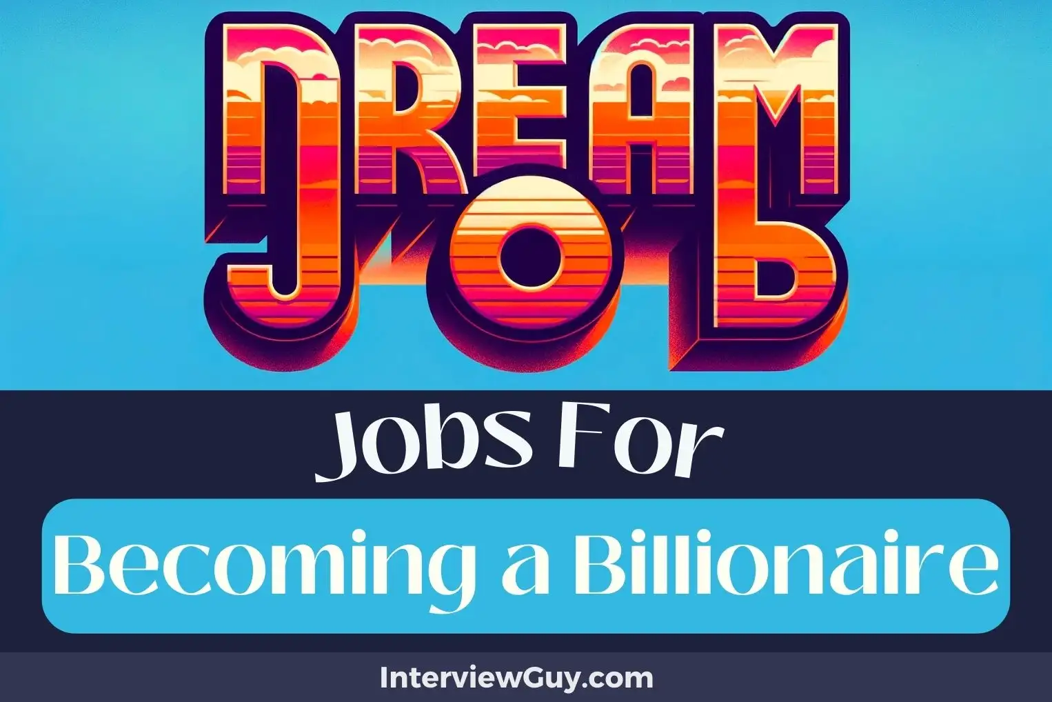 Jobs For Becoming a Billionaire