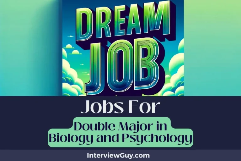 34 Jobs For Double Major In Biology And Psychology (Eco-Psych Niche)
