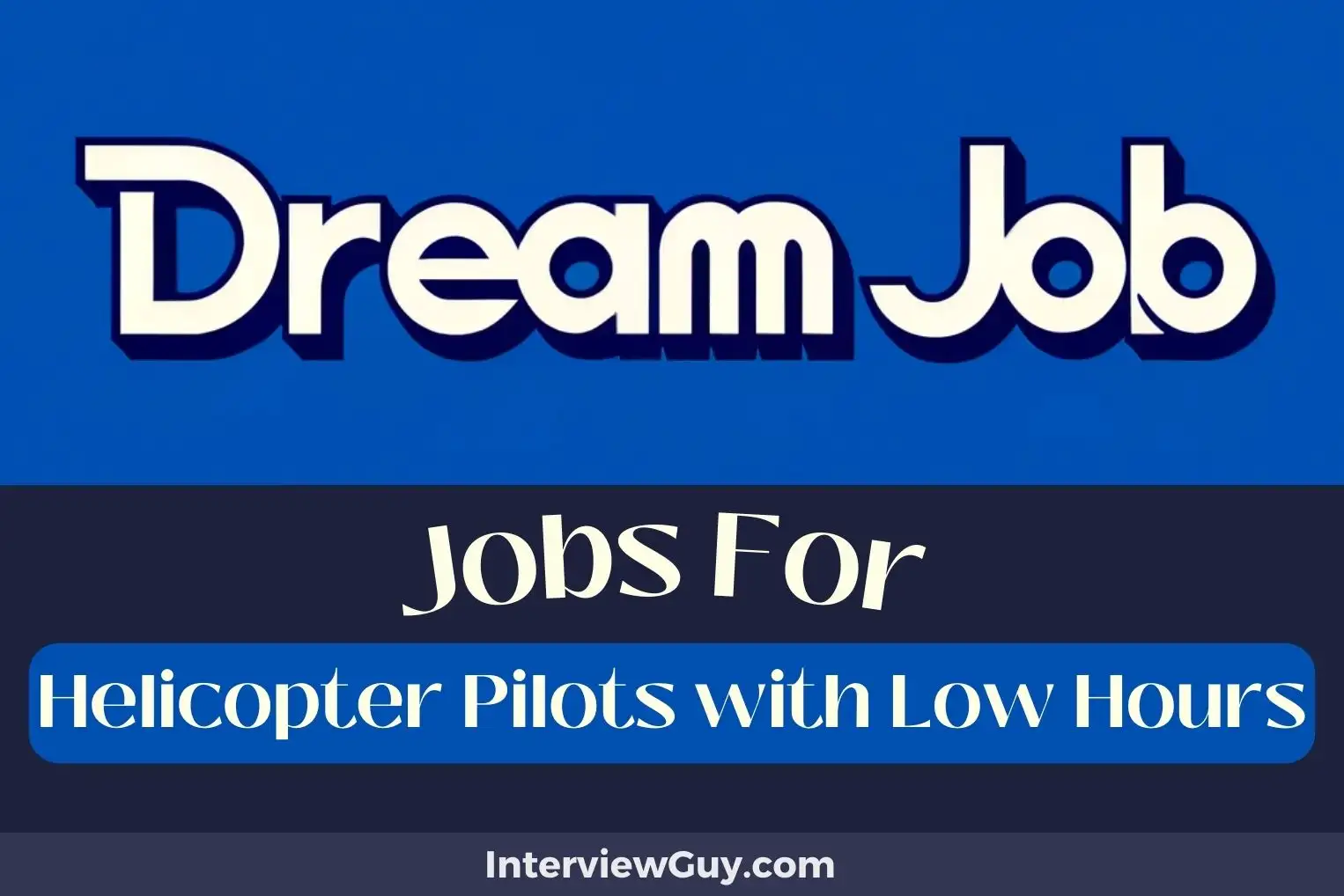 Jobs For Helicopter Pilots with Low Hours