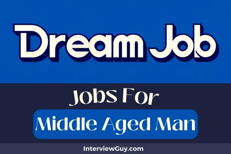 30 Jobs For Middle Aged Man (Mature Market Moves)