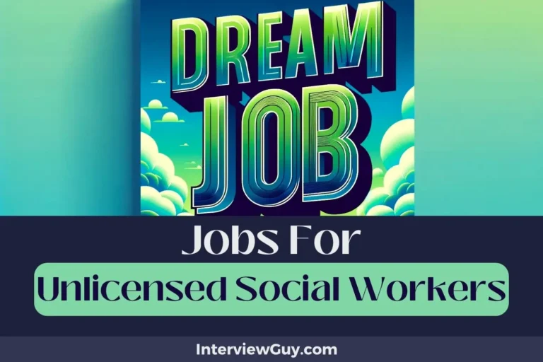 31 Jobs For Unlicensed Social Workers (Advocacy Avenues)