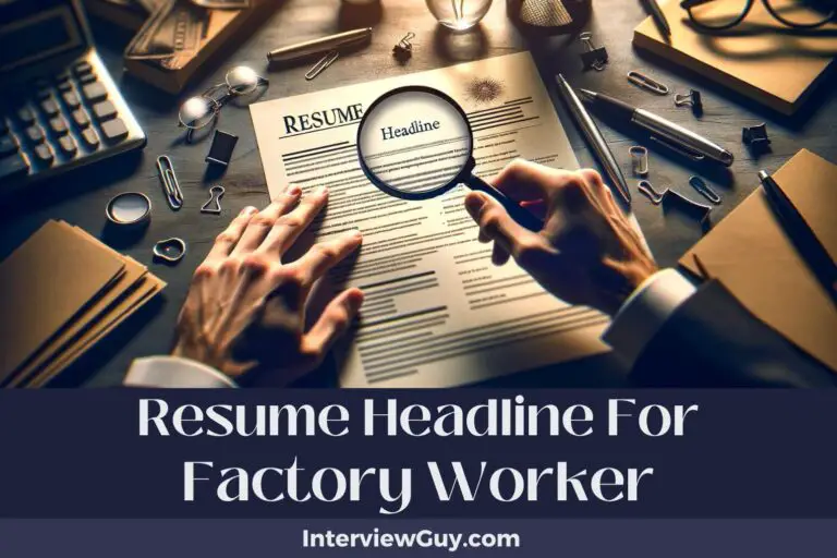 795 Resume Headlines for Factory Workers (Operate at Peak)