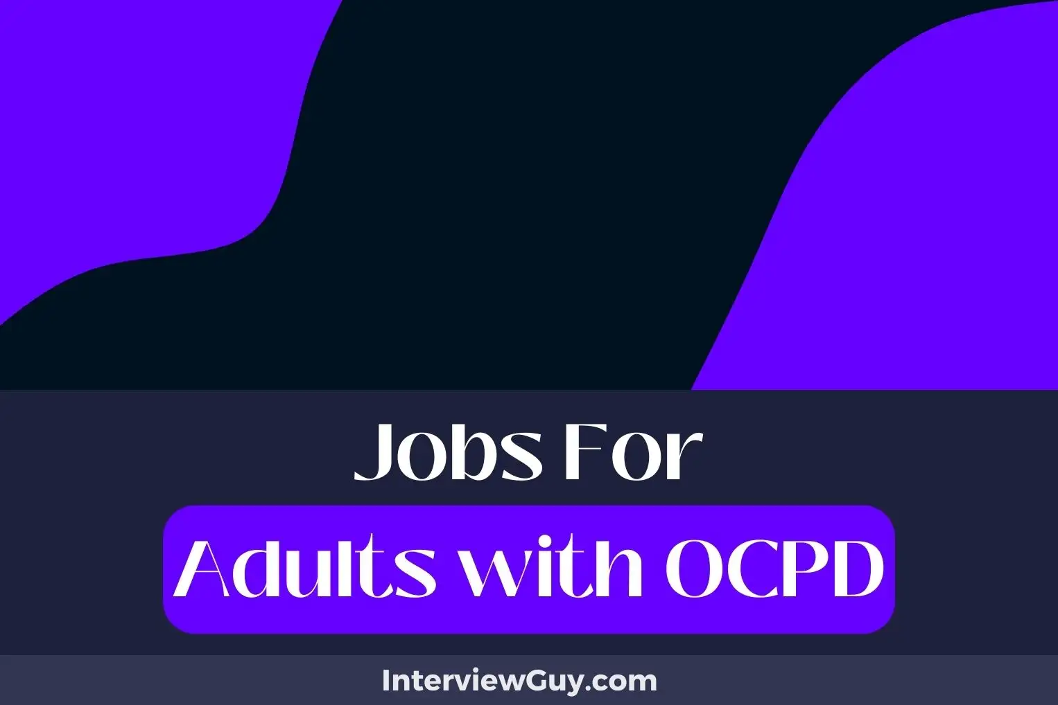 Jobs For Adults with OCPD