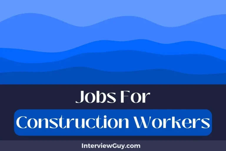 25 Jobs For Construction Workers (Hard Hats, Big Dreams)