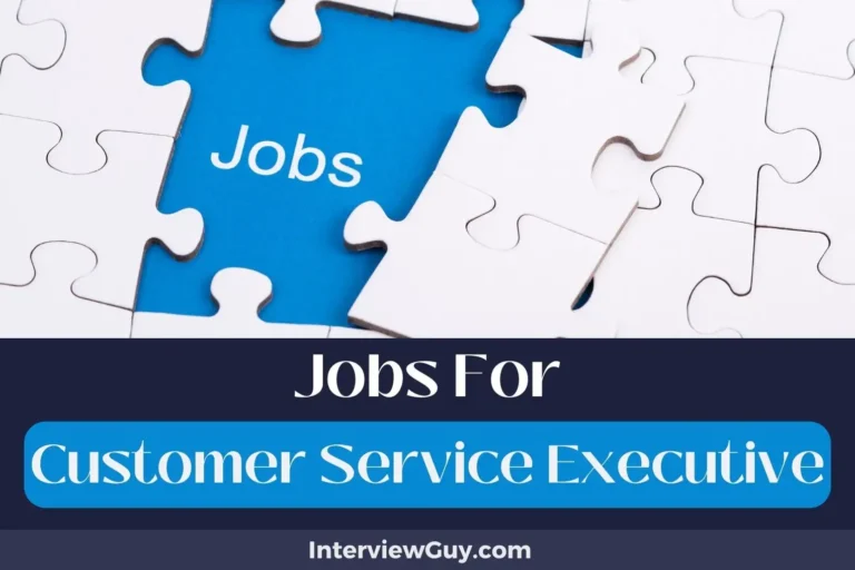 32 Jobs For Customer Service Executive (Patience Pays Off)