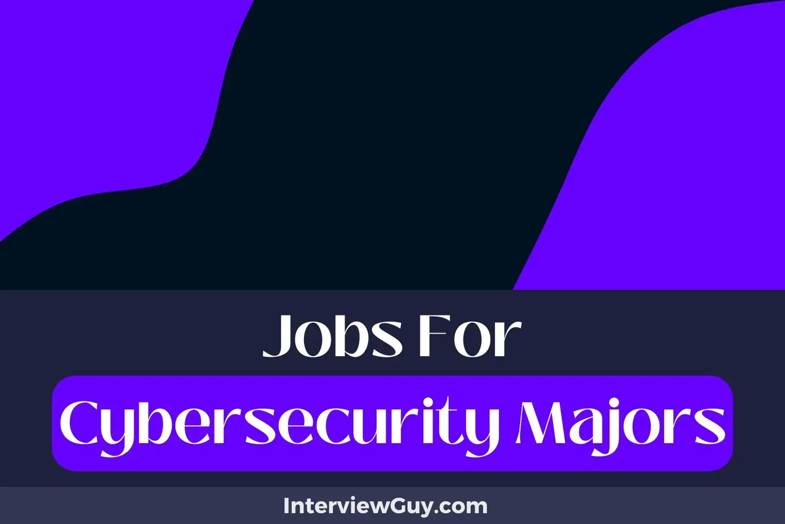 Jobs For Cybersecurity Majors