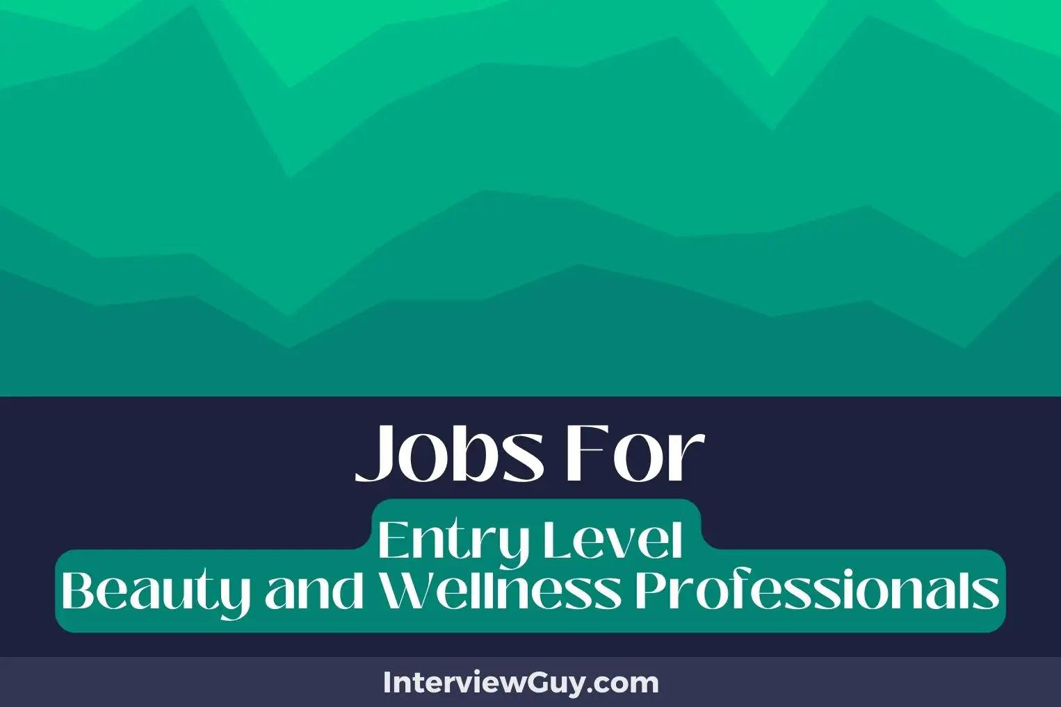 Jobs For Entry Level Beauty and Wellness Professionals