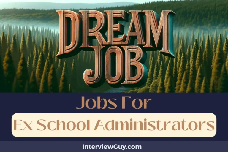 30 Jobs For Ex School Administrators (Skillset Reimagined)