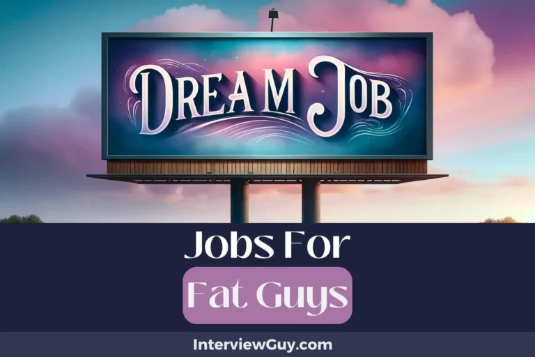 32 Jobs For Fat Guys (Large Aspirations)