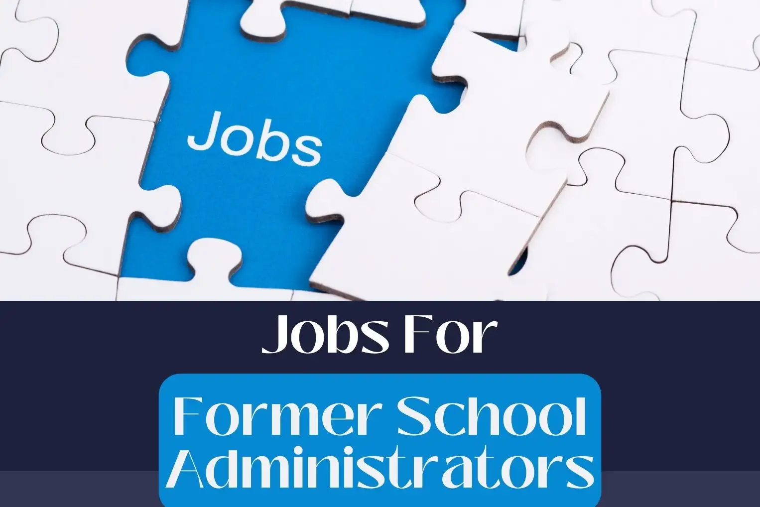 Jobs For Former School Administrators