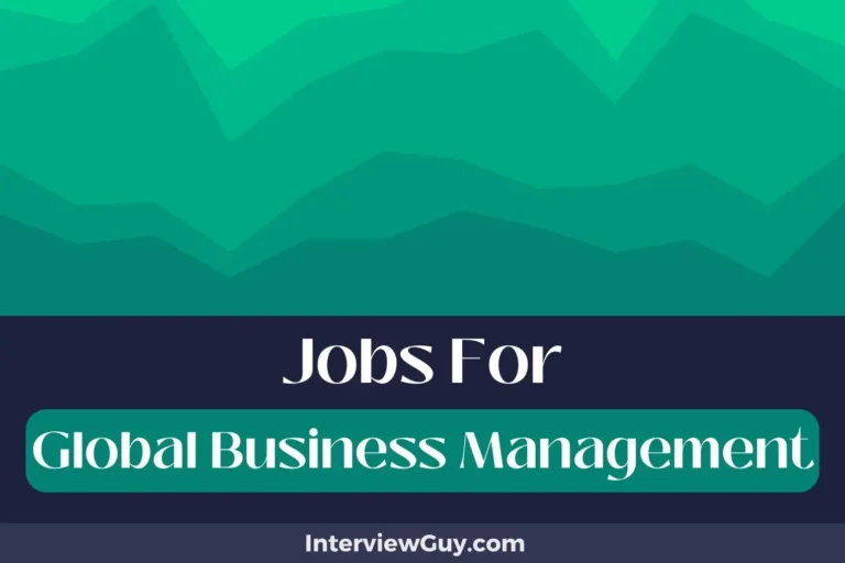 29 Jobs For Global Business Management (Worldwide Wins!)