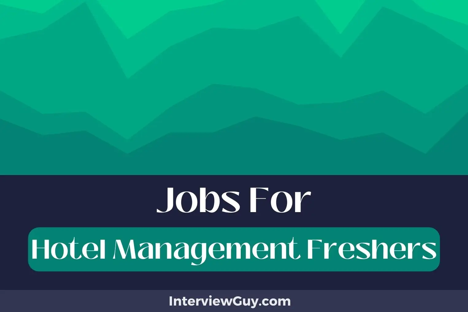 Jobs For Hotel Management Freshers