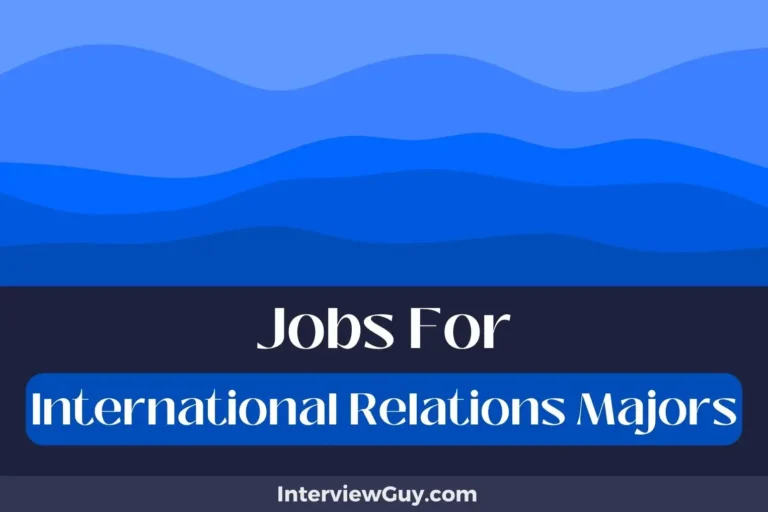 28 Jobs For International Relations Majors (Diplomats Wanted!)