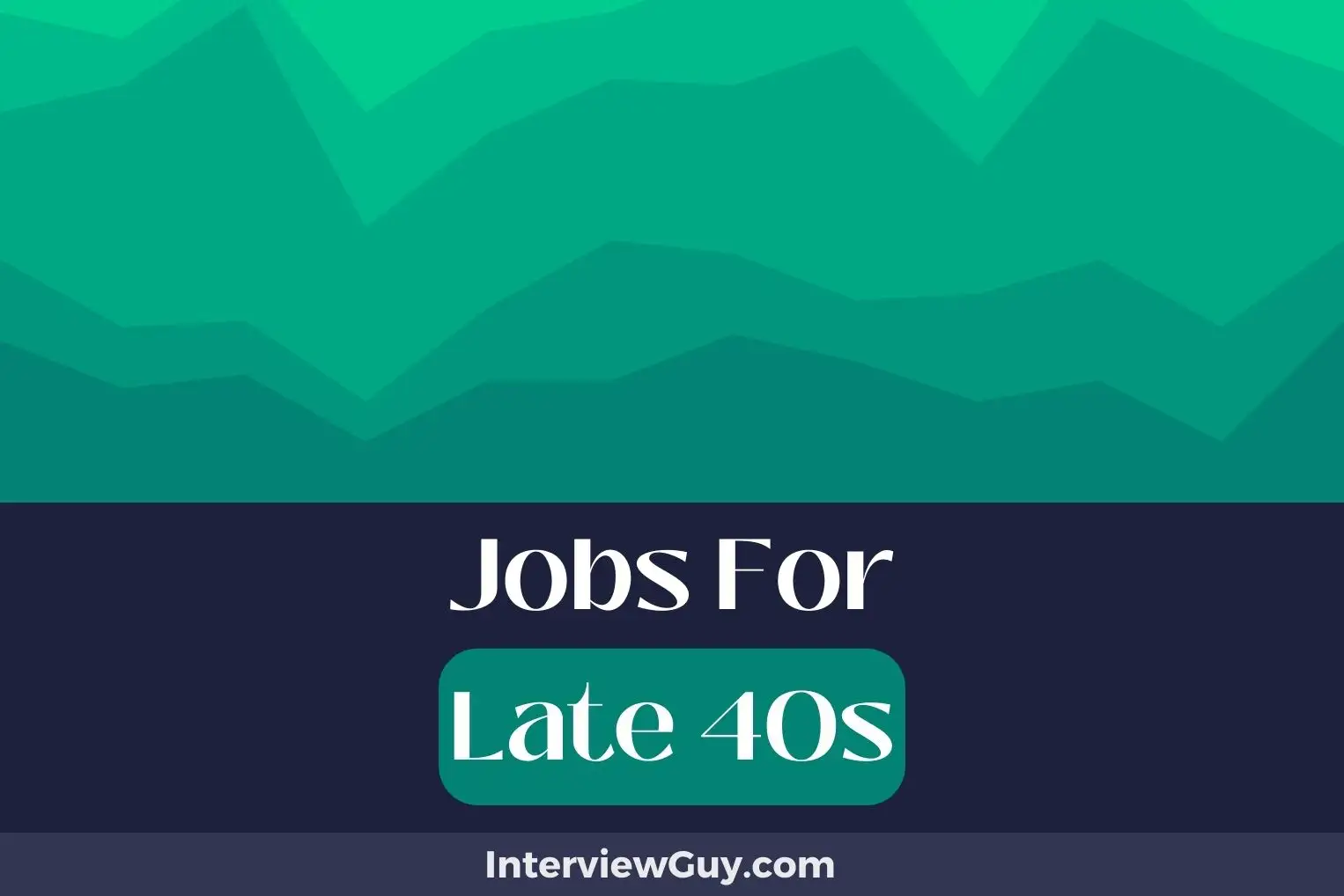 Jobs For Late 40s