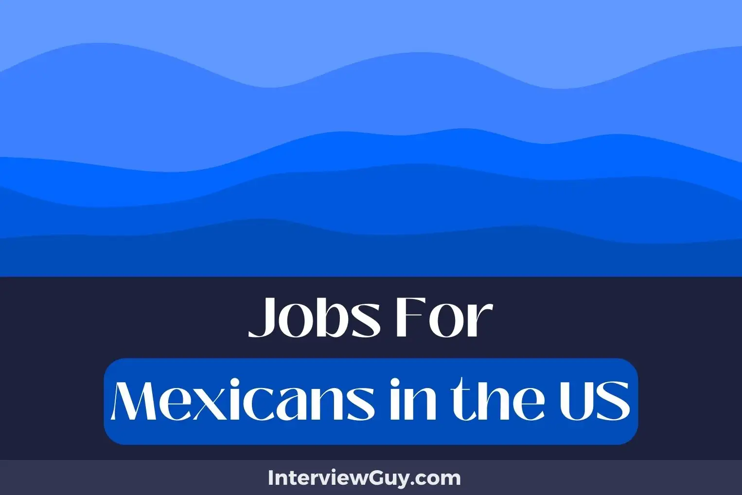 Jobs For Mexicans in the US