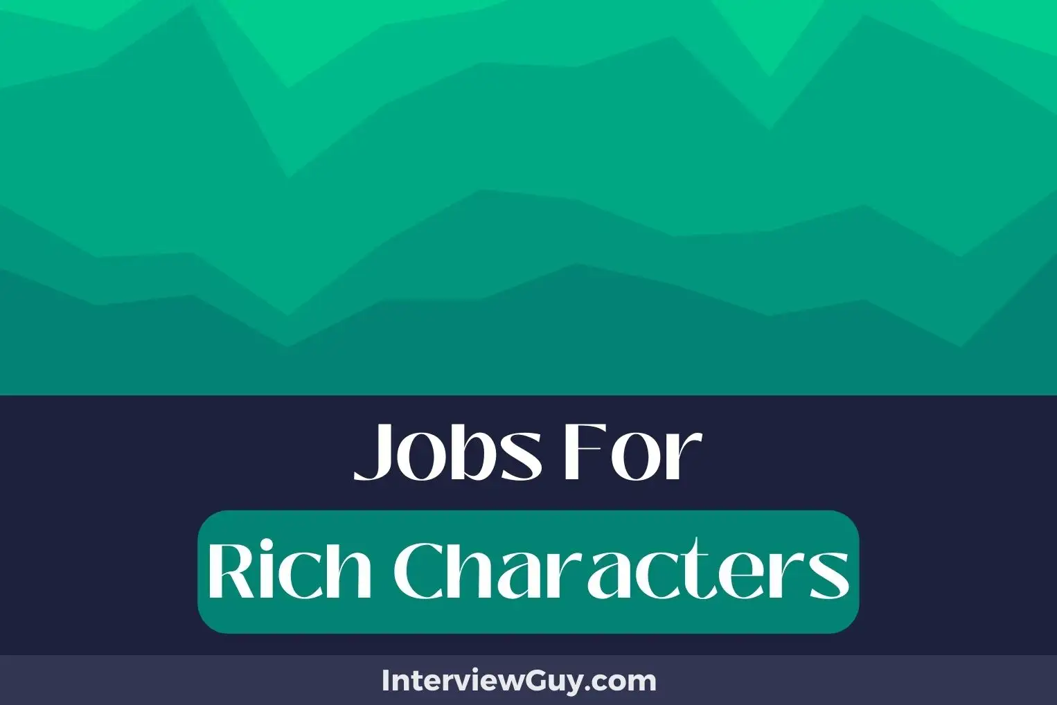 Jobs For Rich Characters