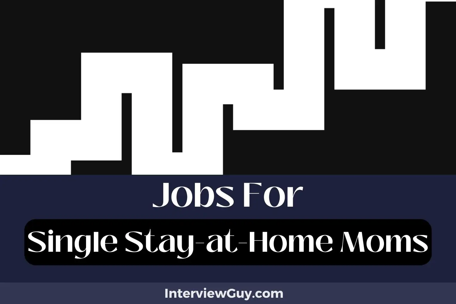 Jobs For Single Stay at Home Moms