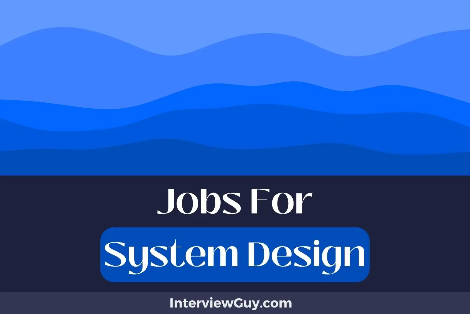 Jobs For System Design
