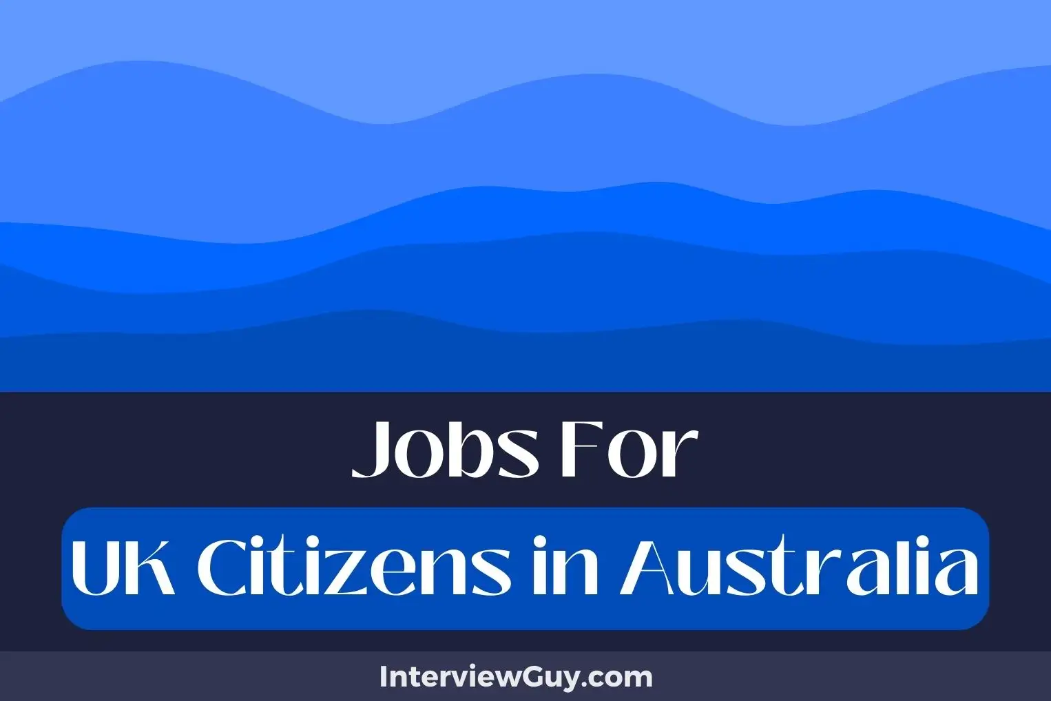 Jobs For UK Citizens in Australia
