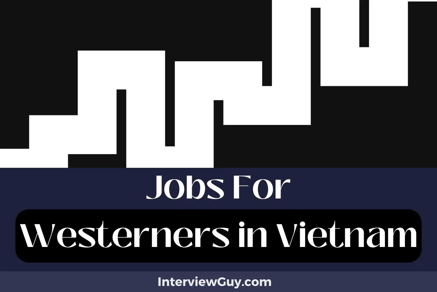 Jobs For Westerners in Vietnam