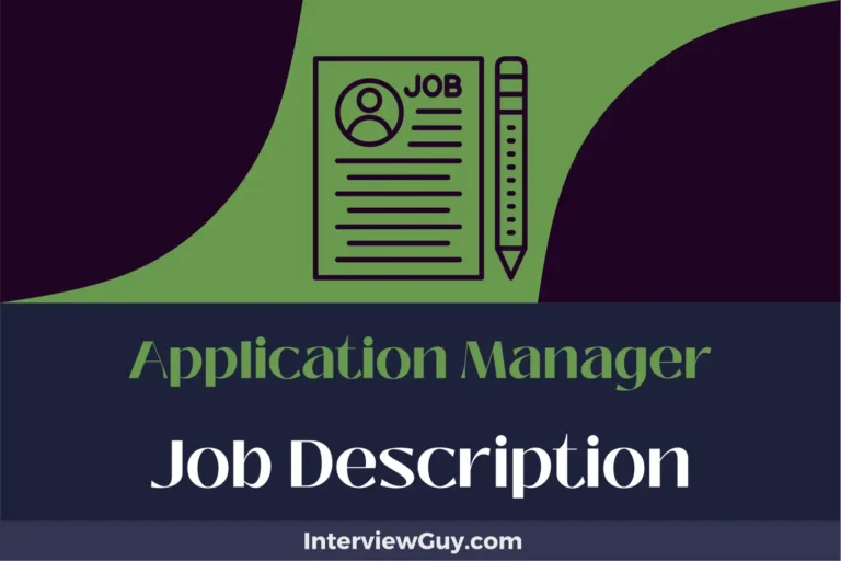 Application Manager Job Description [Updated for 2024]