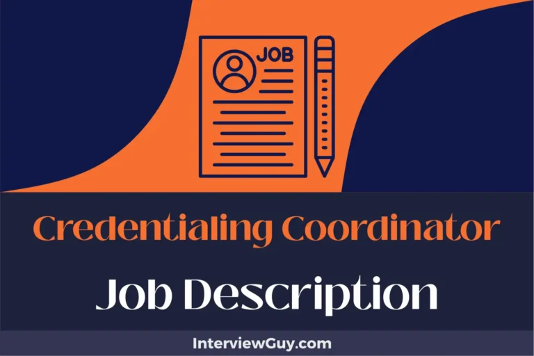 Credentialing Coordinator Job Description [Updated for 2024]