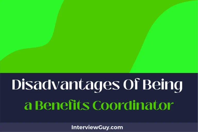 26 Disadvantages of Being a Benefits Coordinator (Hidden Hitches!)