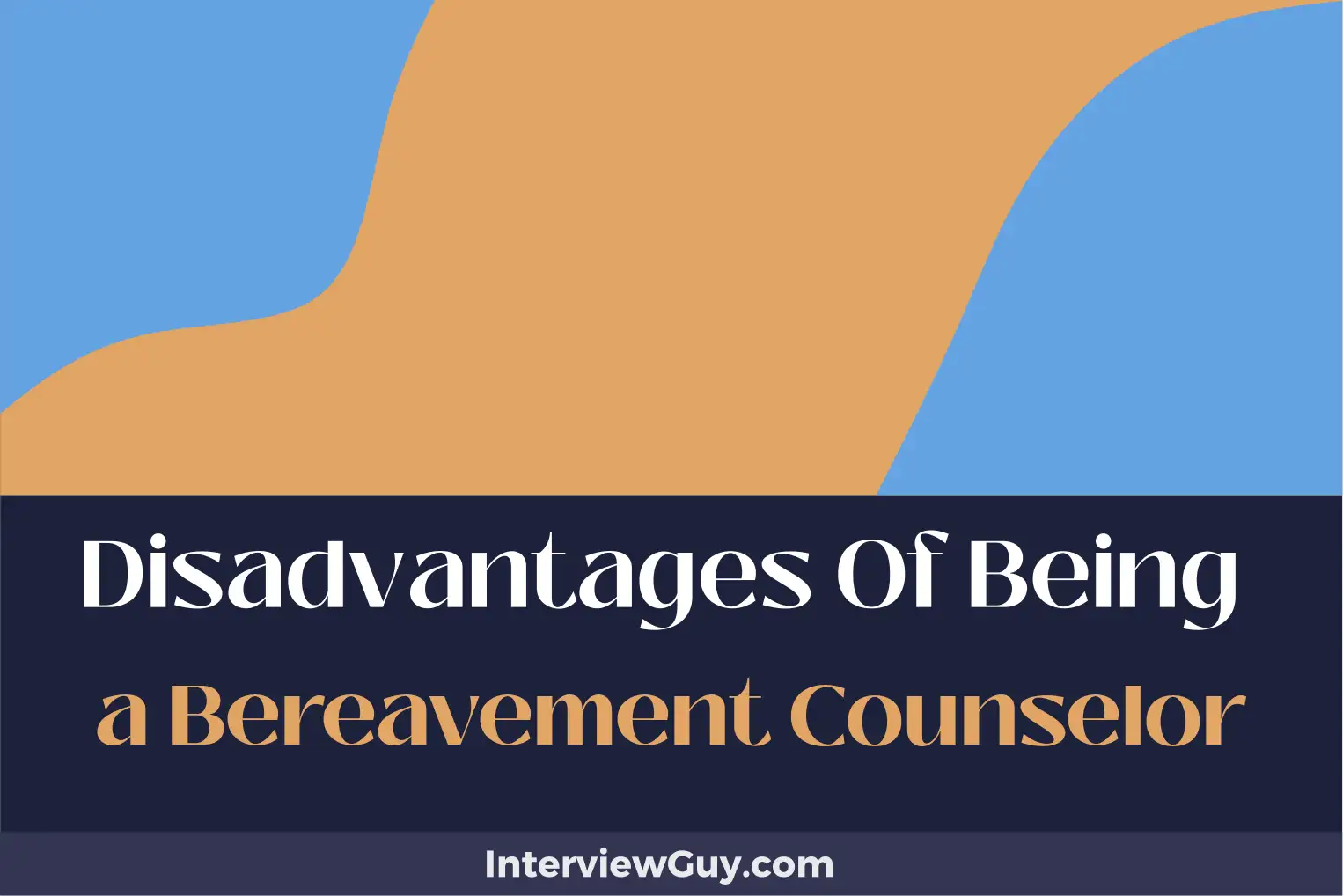 disadvantages of being a bereavement counselor