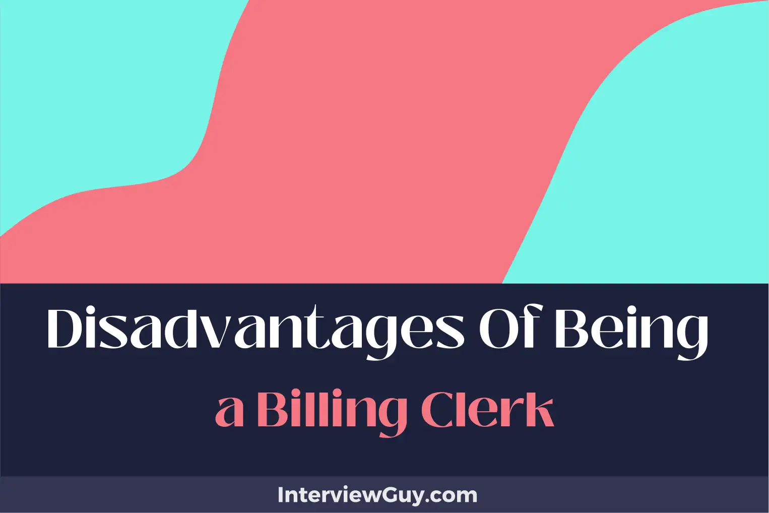 disadvantages of being a billing clerk