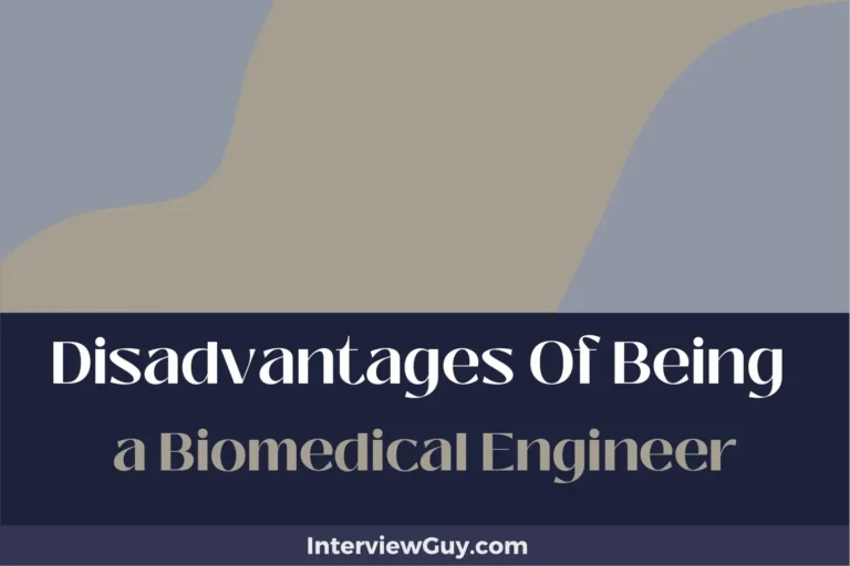26 Disadvantages of Being a Biomedical Engineer (Long Nights Ahead)