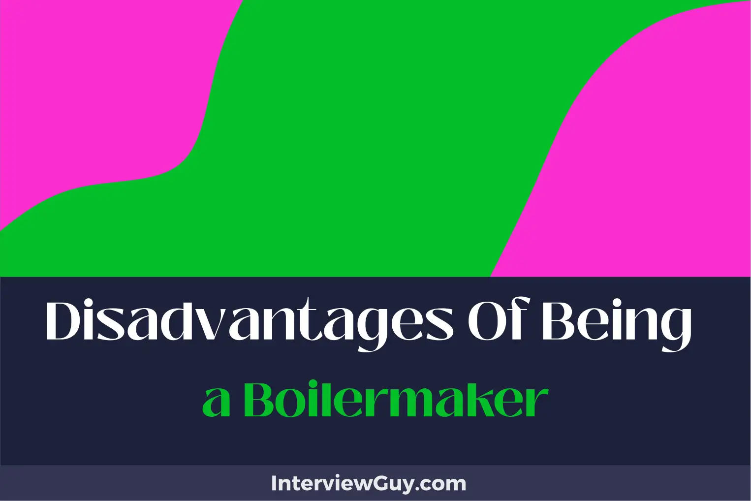 disadvantages of being a boilermaker