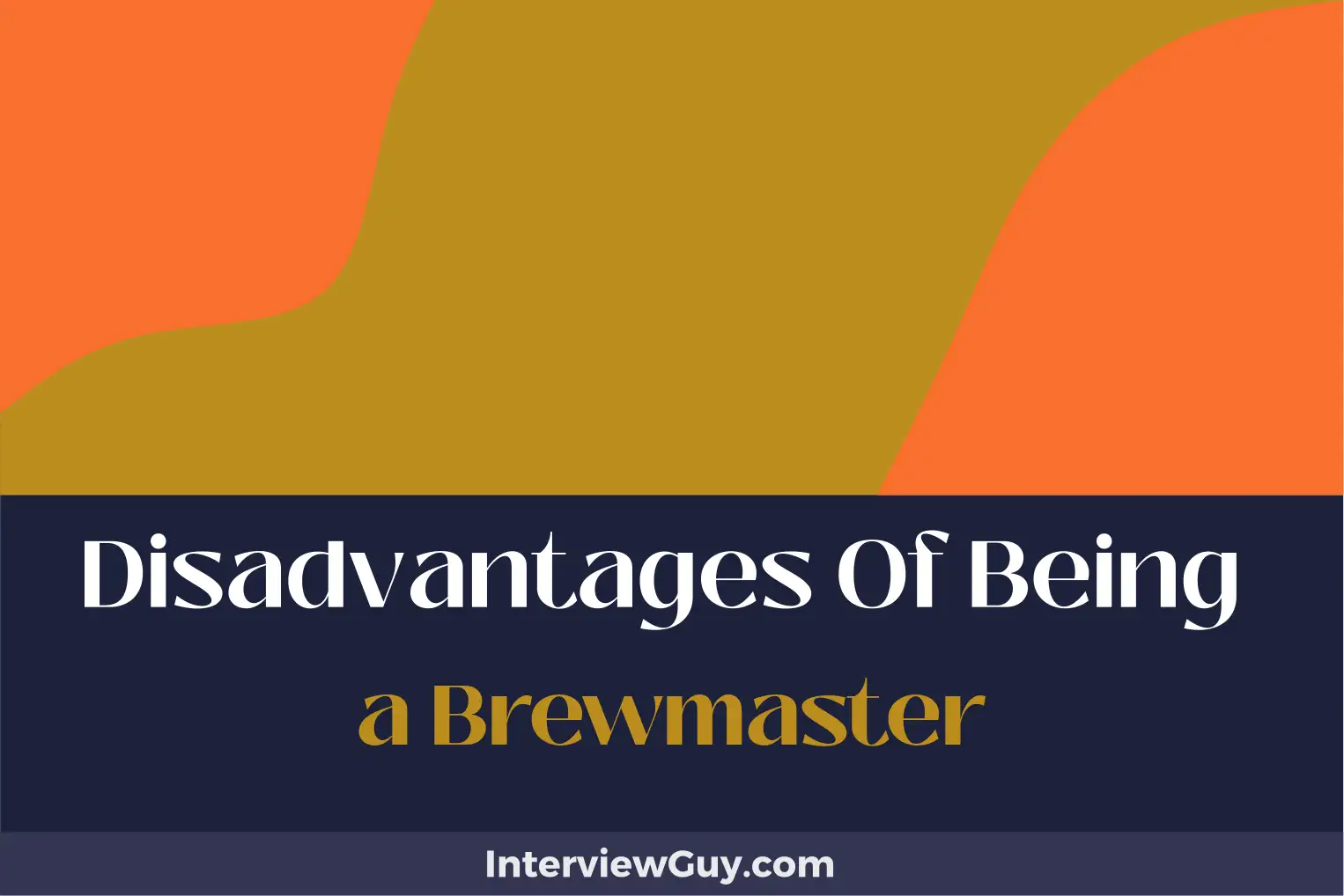 disadvantages of being a brewmaster