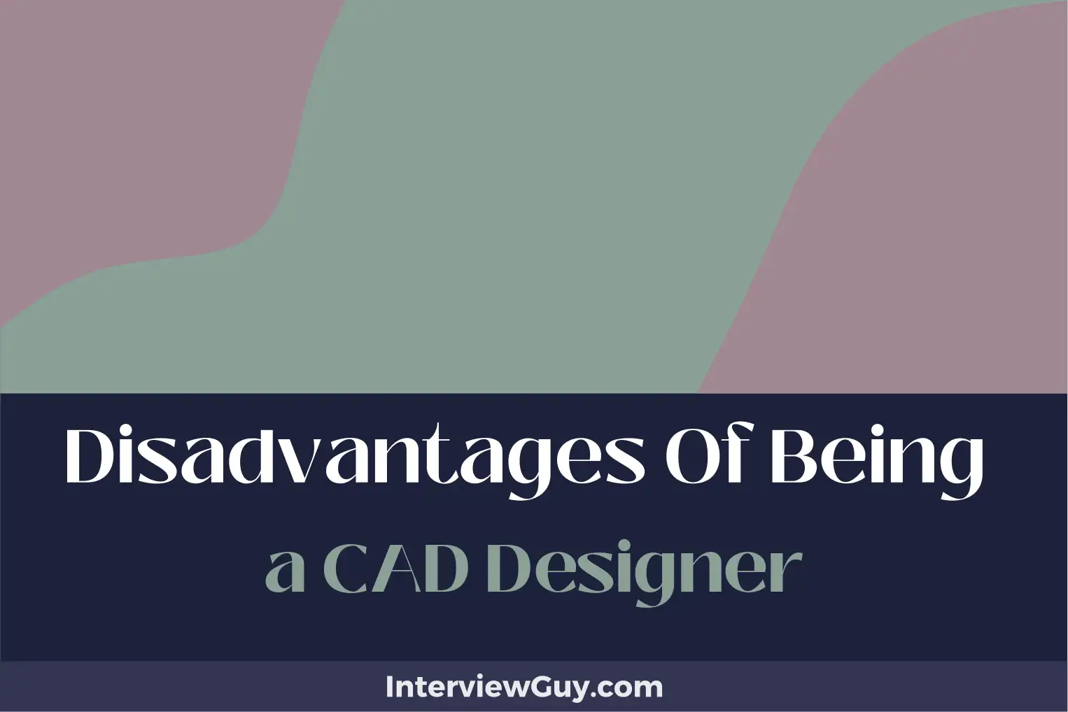 disadvantages of being a cad designer
