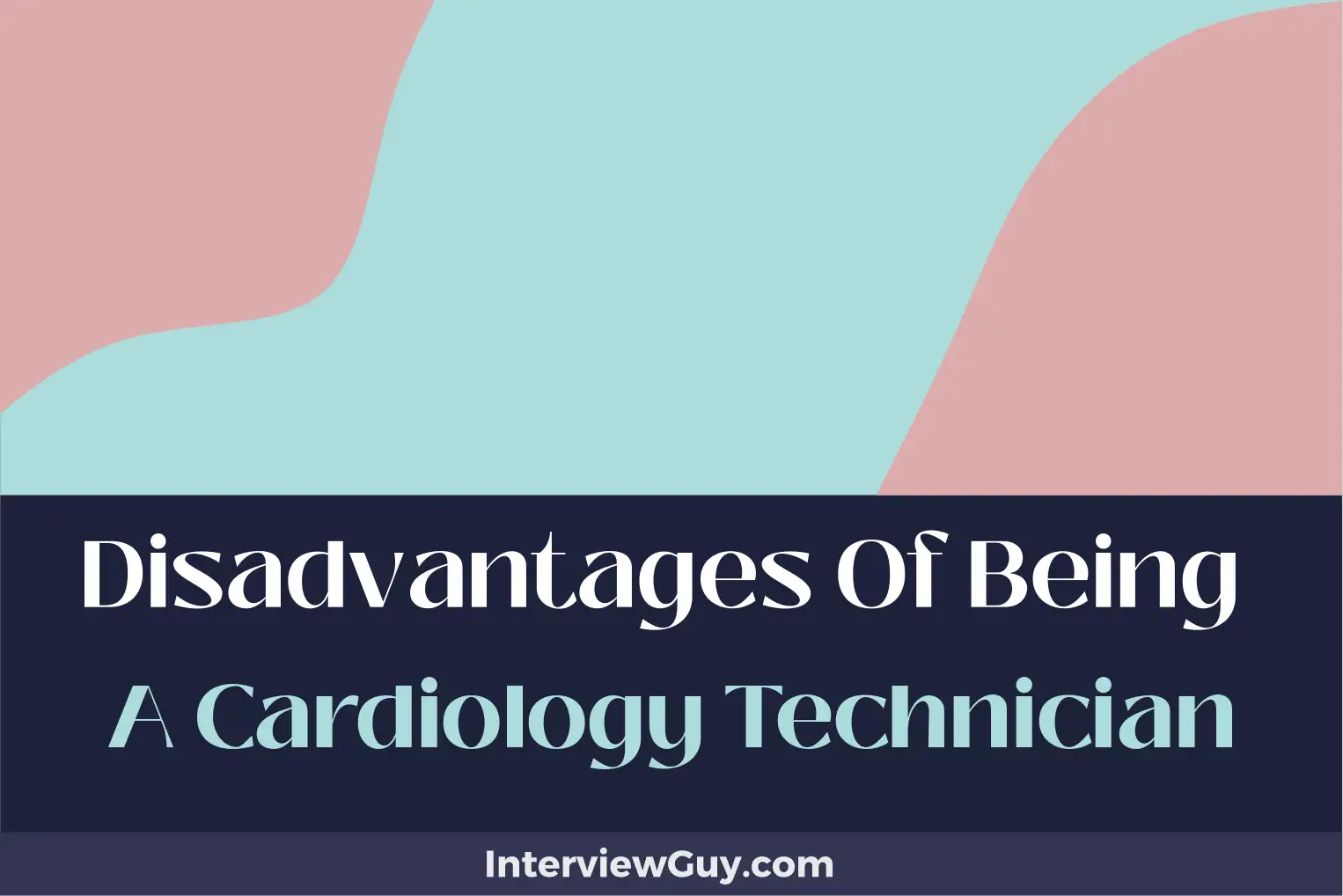 disadvantages of being a cardiology technician