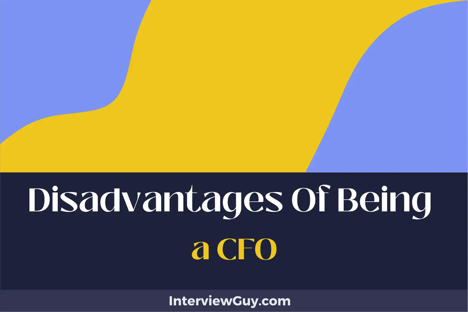 disadvantages of being a cfo